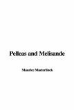 Pelleas and Melisande by Maurice Maeterlinck