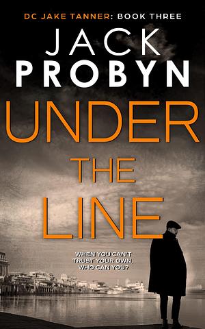 Under the Line by Jack Probyn, Jack Probyn