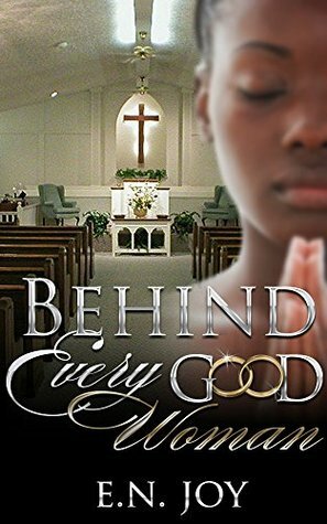 Behind Every Good Woman by E.N. Joy