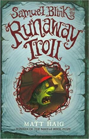 Samuel Blink and the Runaway Troll by Matt Haig