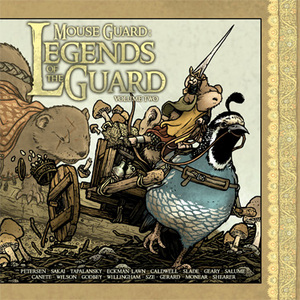 Mouse Guard: Legends of the Guard, Vol. 2 by Jemma Salume, Christian Slade, Justin Gerard, Nick Tapalansky, C.P. Wilson III, Stan Sakai, David Petersen, Eric Canete, Dirk Shearer, Rick Geary, Bill Willingham, Ben Caldwell, Cliff Monear, Cory Godbey, Jackson Sze