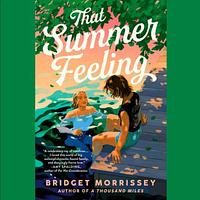 That Summer Feeling by Bridget Morrissey