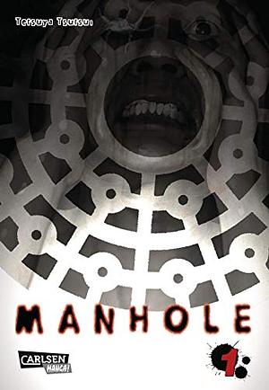 Manhole, Vol. 1 by Tetsuya Tsutsui