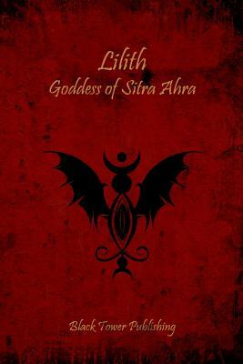 Lilith: Goddess of Sitra Ahra by Daemon Barzai