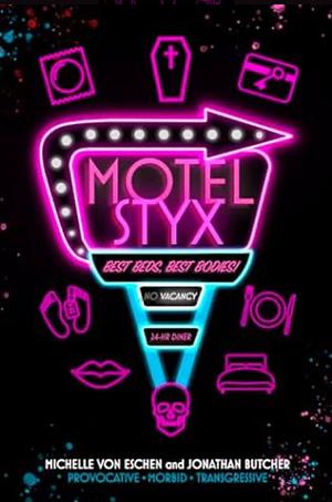 Motel Styx by Michelle von Eschen, Jonathan Butcher