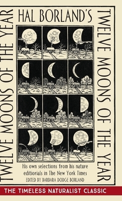 Hal Borland's: Twelve Moons of the Year by Hal Borland