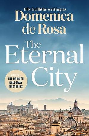 The Eternal City by Domenica De Rosa