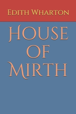 House of Mirth by Edith Wharton