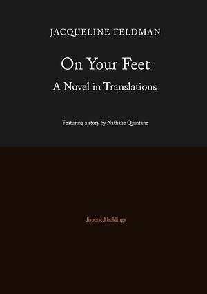 On Your Feet: A Novel in Translations by Jacqueline Feldman