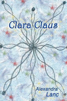 Clara Claus by Alexandra Lanc