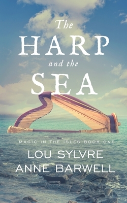 The Harp and the Sea by Lou Sylvre, Anne Barwell