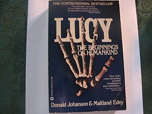 Lucy, Beginning of Humankind by Donald C. Johanson