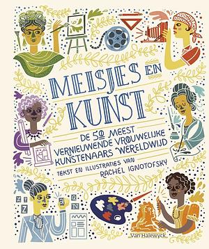 Meisjes en kunst by Rachel Ignotofsky