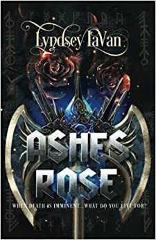 Ashes Rose by Lyndsey Lavan