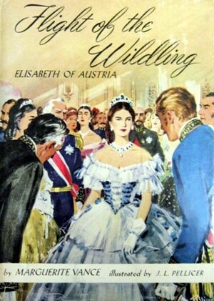 Flight of the Wildling: Elisabeth of Austria by Marguerite Vance