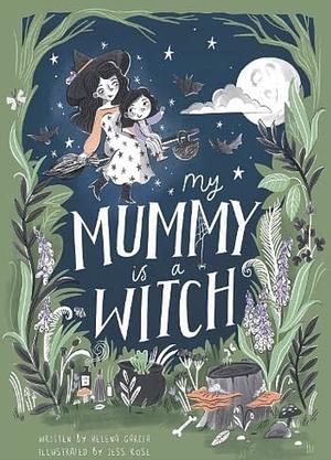 My Mummy is a Witch by Helena Garcia