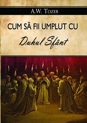 Cum să fii umplut cu Duhul Sfânt by A.W. Tozer