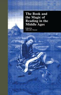 The Book and the Magic of Reading in the Middle Ages by 