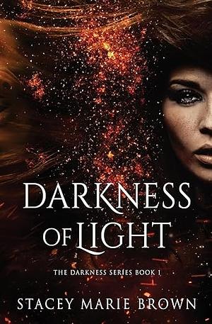 Darkness of Light by Stacey Marie Brown