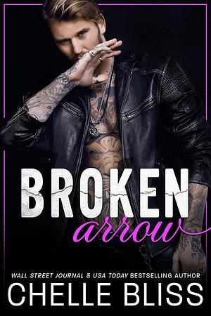 Broken Arrow by Chelle Bliss