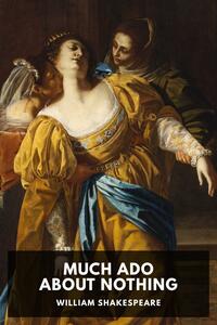 Much Ado About Nothing by William Shakespeare