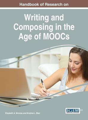 Handbook of Research on Writing and Composing in the Age of MOOCs by 