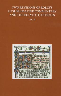 Two Revised Versions of Rolle's English Psalter Commentary and the Related Canticles: Volume II by Anne Hudson