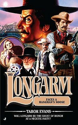 Longarm 385: Longarm Faces a Hangman's Noose by Tabor Evans