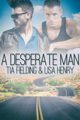 A Desperate Man by Lisa Henry, Tia Fielding