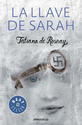 La Llave de Sarah / Sarah?s Key by Tatiana de Rosnay