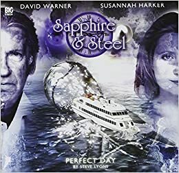 Sapphire and Steel: Perfect Day by Steve Lyons