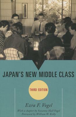 Japans New Middle Class 3ed PB by Ezra F. Vogel