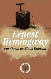 Por quem os sinos dobram by Ernest Hemingway