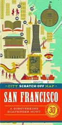 City Scratch-Off Map: San Francisco: A Sightseeing Scavenger Hunt by Christina Henry de Tessan