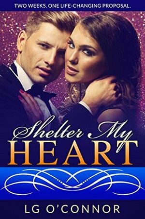 Shelter My Heart by L.G. O'Connor