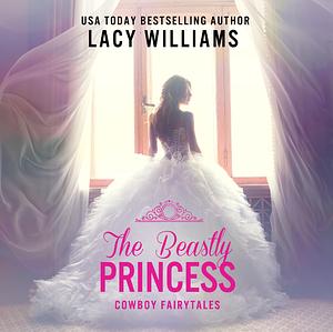 The Beastly Princess by Lacy Williams