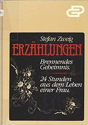 Brennendes Geheimnis ; Vierundzwanzig Stunden Aus Dem Leben Einer Frau by Stefan Zweig