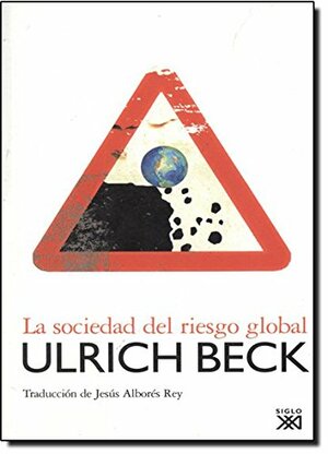 La sociedad del riesgo global by Ulrich Beck, Simon Pates