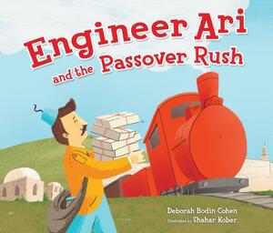 Engineer Ari and the Passover Rush by Deborah Bodin Cohen