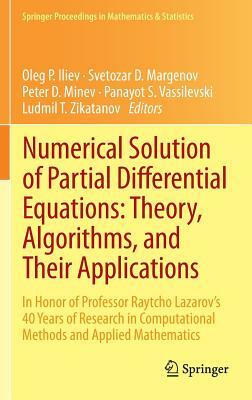 Numerical Solution of Partial Differential Equations: Theory, Algorithms, and Their Applications: In Honor of Professor Raytcho Lazarov's 40 Years of by 