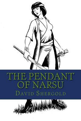 The Pendant of Narsu by David Shergold
