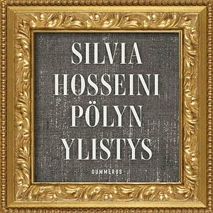 Pölyn ylistys by Silvia Hosseini