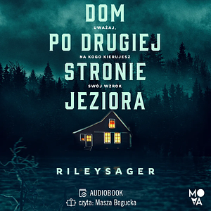 Dom po drugiej stronie jeziora by Riley Sager