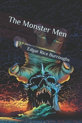 The Monster Men by Edgar Rice Burroughs