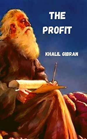 The profit by Khalil Gibran, Kahlil Gibran