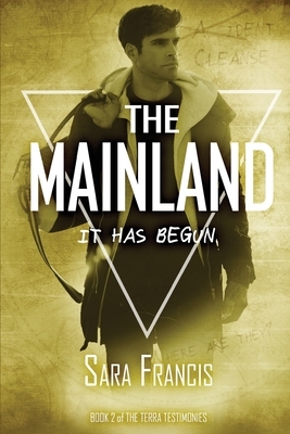 The Mainland: It has begun. by Sara Francis