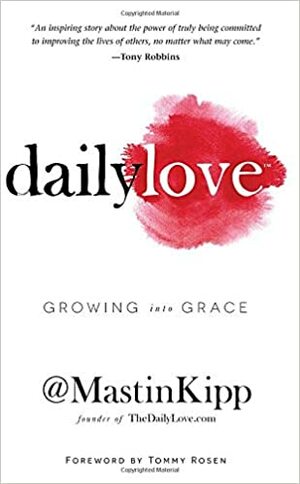 The Daily Love by Mastin Kipp