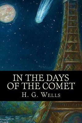 In the Days of the Comet by H.G. Wells