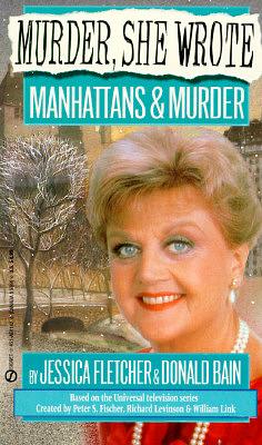 Manhattans and Murder by Donald Bain, Jessica Fletcher