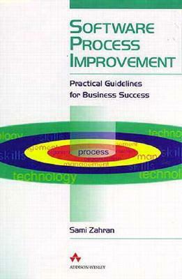 Software Process Improvement: Practical Guidelines for Business Success by Sami Zahran